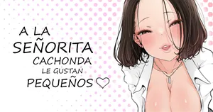 [Tsubame] Muramura Onee-san wa Chiisai no ga Suki | A la señorita cachonda le gustan pequeños [Spanish] [Cark-san]
