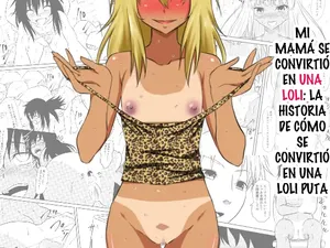 MI MAMÁ SE CONVIRTIÓ EN UNA LOLI: LA HISTORIA DE CÓMO SE CONVIRTIÓ EN UNA LOLI PUTA