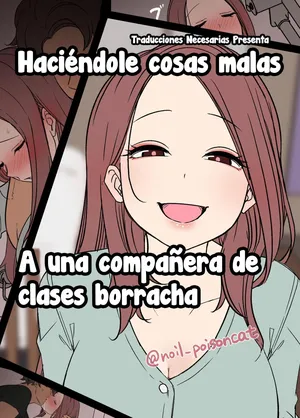 [Dokuneko Noil] Deisui Shita doukyusei ni Warui Koto o Suru Hanashi - Haciéndole cosas malas a una compañera de clases borracha [Español] [Traducciones necesarias]