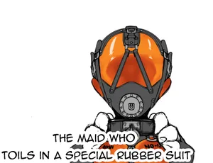 [Hitosaka] The Maid Who Toils in a Special Rubber Suit [English]