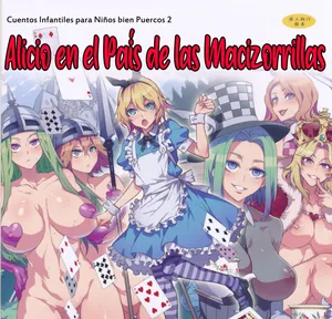 (C90) [Alice no Takarabako (Mizuryu Kei)] Yoiko no Sukebe Douwa Series 2 Fushidara na Kuni no Alice | Cuentos Infantiles para Niños Bien Puercos 2 ~Alicio en el País de las Macizorrillas~ (Alice in Wonderland) [Spanish] [HGnF]