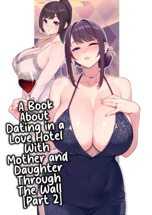 Rabuho de Dēto Kabe-Goshi ni Oyako to Sorezore Rei Rei Suru Hon [Kouhen] - A Book About Dating In a Love Hotel With Mother And Daughter Through The Wall [part 2]