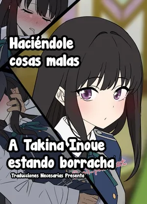 [Dokuneko Noil] Deisui shita Inoue Takina ni Warui Koto o suru Hanashi - Haciéndole cosas con Takina Inoue estando borracha (Lycoris Recoil) [Español] [Traducciones necesarias]