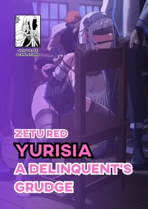 [Zetu Red] Yurisia - A Delinquent's Grudge [Silhouette Scanlations]