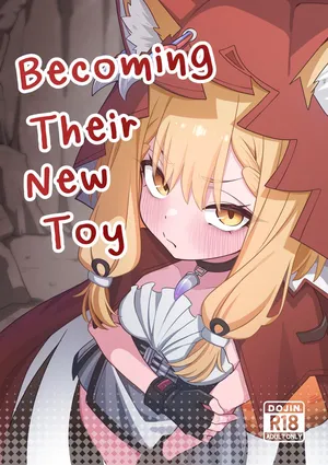 Becoming their new toy