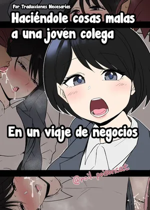 [Dokuneko Noil] Shucchou ni Doukou Suru Kaisha no Kouhai o Yowasete Warui Koto o Suru Hanashi | Haciéndole cosas malas a una joven colega borracha en un viaje de negocios [Spanish] [Traducciones Necesarias]