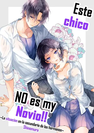 [ClockLord (Suzushiro Nerita)] Kono Hito Kareshi ja Arimasen!! (2) ~Shinomura Kyoudai no Jijou side Fuyuto~｜¡¡Este Chico NO es my Novio!! (2) ~La situación en la secundaria de los hermanos Shinomura~ [Spanish] [Alteracionskl Scan S.A.] [Digital]