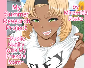 [Minamida Usuke] Tomodachi no Mama Roshutsu Jiyuu Kenkyuu | My Summer Research Project ~Public Nudity With My Friend's Mom~ [English] [skibidibenki]
