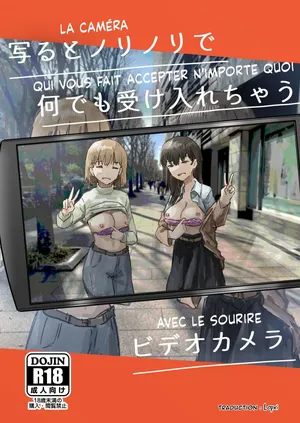 [Kakuninii] Utsuru to Norinori de Nandemo Ukeirechau Video Camera | La Caméra qui vous fait accepter n'importe quoi avec le sourire [French] [Lopxi] [Digital]