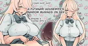 [Tsubame] Futanari Shufu no Pakopako Tsurezuregusa 3 Kyokuri-chan de Asobo [Fated Circle]