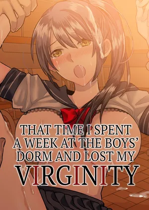 [Mittsuman (Ito)] 1-Shuukan dake Danshi Ryou de Sugosu koto ni natta Watashi ga Shojo o Sotsugyou shita Ken ni Tsukimashite | That Time I Spent a Week at the Boy's Dorm and Lost My Virginity. [English]