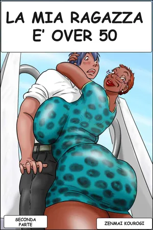 [Zenmai Kourogi] La mia ragazza è over 50 - Capitolo 2