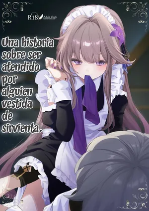 Una historia sobre ser atendido por alguien vestida de sirvienta