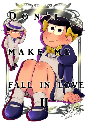 [Dashinoya (Dashiyu)] Don't Make Me Fall In Love II (Osomatsu-San)