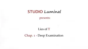 Lies of T - Chapter 1: Deep Examination