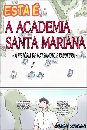 [Zenmai Kourogi] Esta é a Academia Santa Mariana - A História de Matsumoto e Kadokura - [Português]