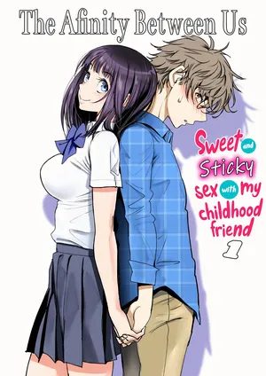 [Miiyabi] The Affinity Between Us ~Sweet and Sticky Sex With My Childhood Friend Chapters 1-4~ [English] [Translated] [Upscaled]