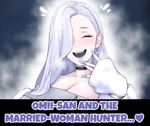 [Ankoman]  Omiisan, hitodzuma hantā to…❤ | Omii-san and the Married-Woman Hunter...❤ (Fate/Grand Order) [English]